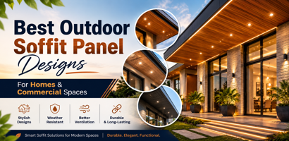 Best Outdoor Soffit Panel Designs for Homes & Commercial Spaces